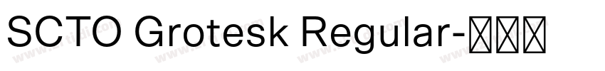 SCTO Grotesk Regular字体转换 SCTO Grotesk Regular字体转换